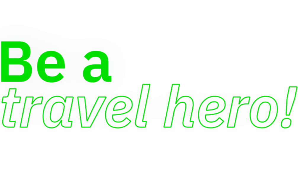 Be a travel hero