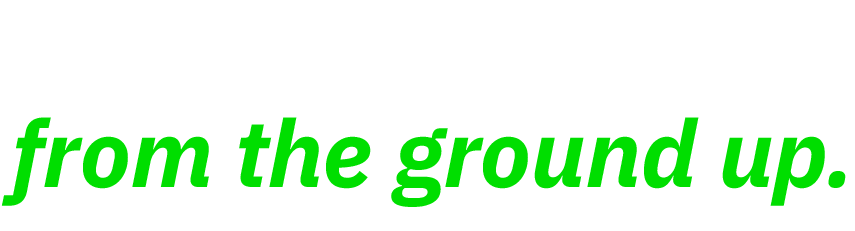 With you from the ground up