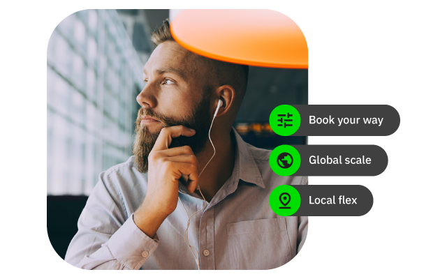 Person with earbuds and coffee by window, green labels: Book your way, Global scale, Local flex