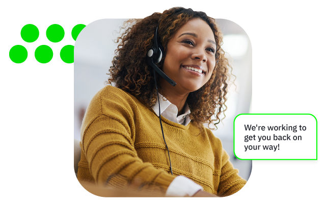 Smiling support rep in headset with message: ‘We’re working to get you back on your way.’